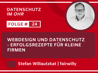 Webdesign und Datenschutz - Erfolgsrezepte für kleine Firmen: Interview mit Stefan Willautzkat