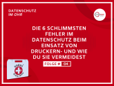 Die 6 schlimmsten Fehler im Datenschutz beim Einsatz von Druckern – und wie du sie vermeidest